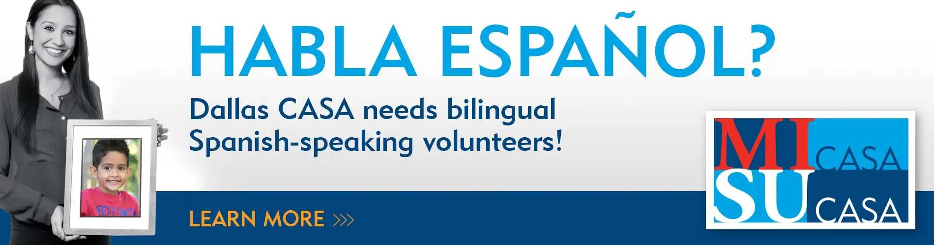 Habla Espanol? Dallas CASA needs bilingual Spanish-speaking volunteers.